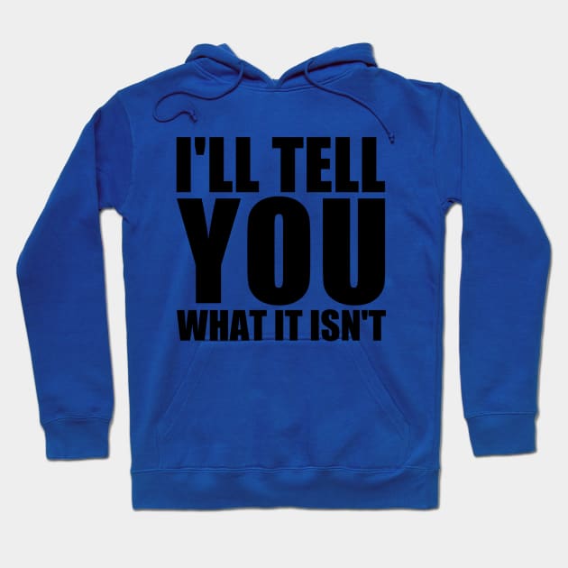 What it Isn't Hoodie by bizarrepodcast